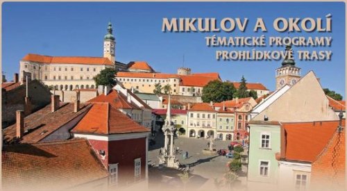 Prohlídkové trasy a tématické programy města Mikulov